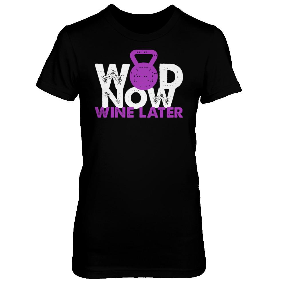 wod now wine later shirt