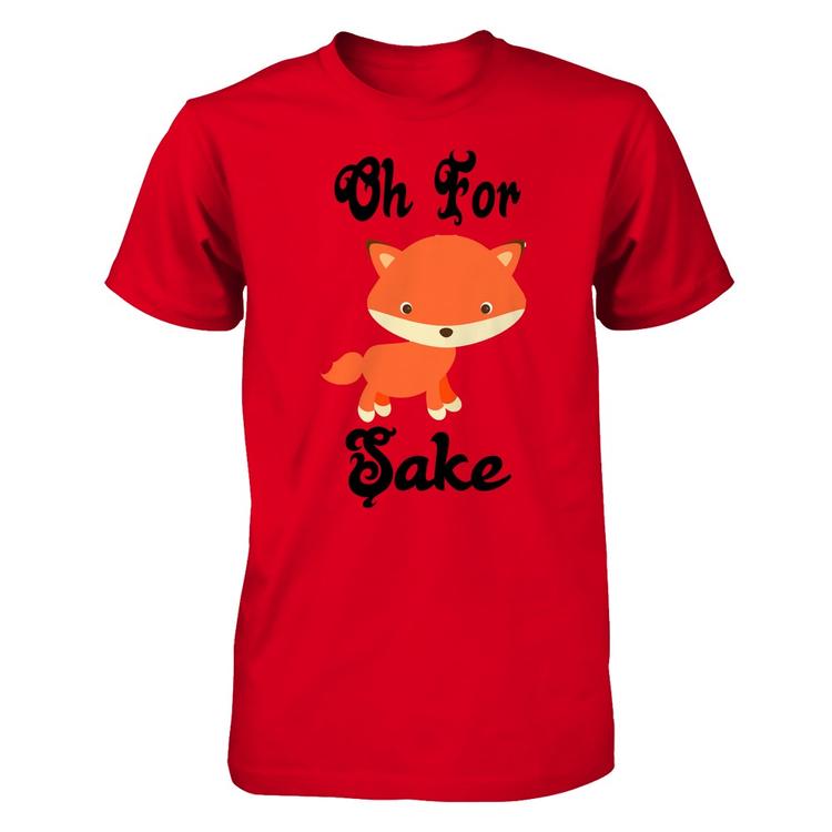 for fox sake tshirt