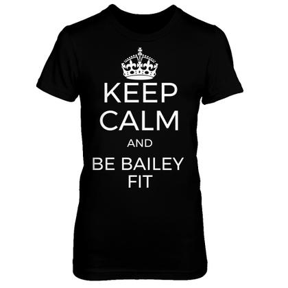 Keep Calm and Be Bailey Fit - Next Level Female Women's Slim Fit Jersey ...