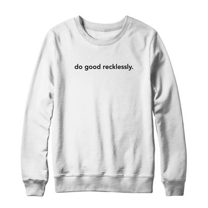 do good recklessly shirt