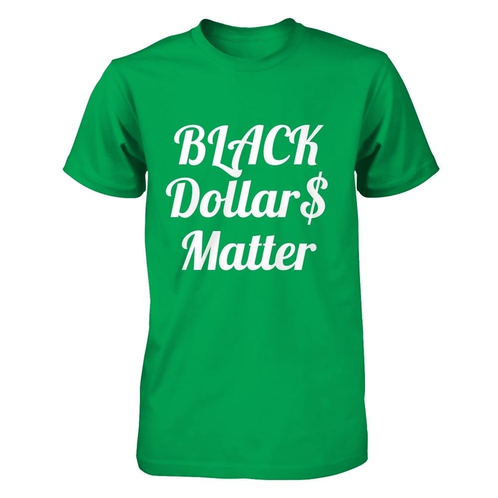 black dollars matter shirt