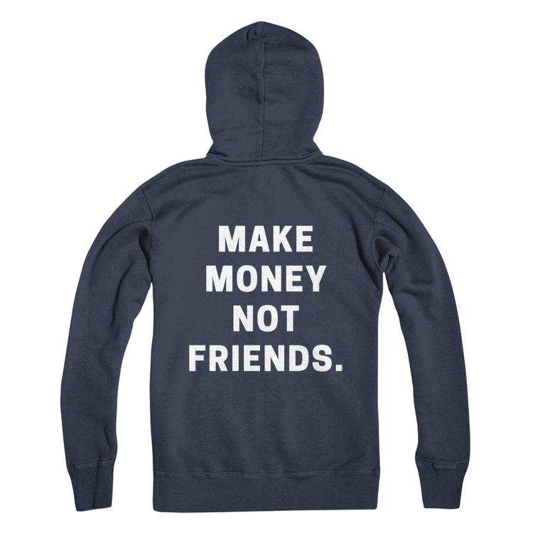 Make Money Not Friends Pullover Hoodie Represent