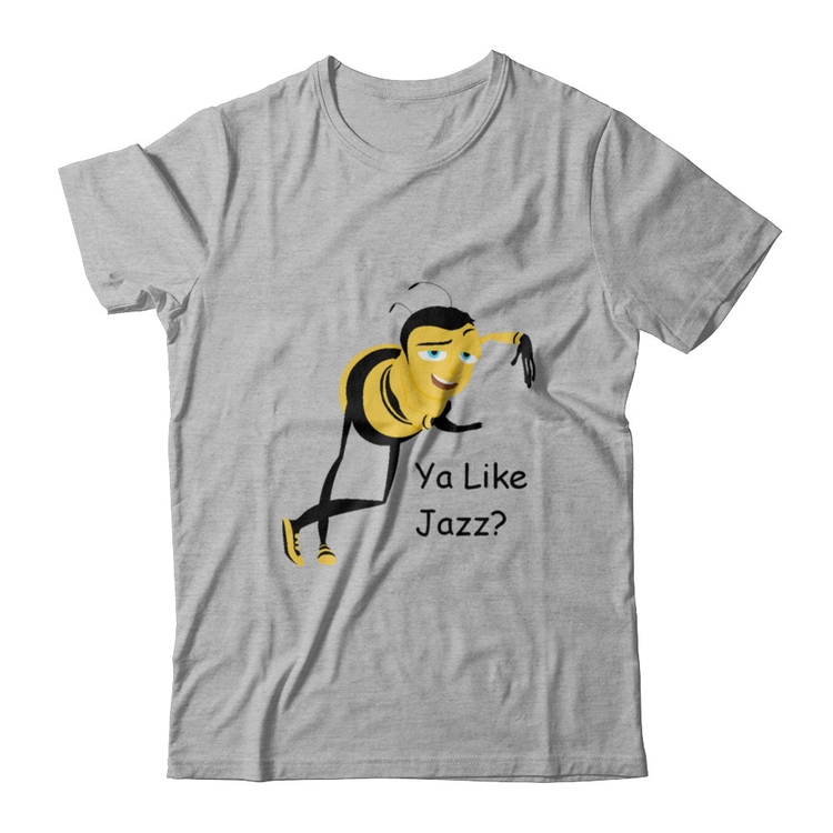Ya Like Jazz Bee Movie Meme Shirt - you like jazz roblox