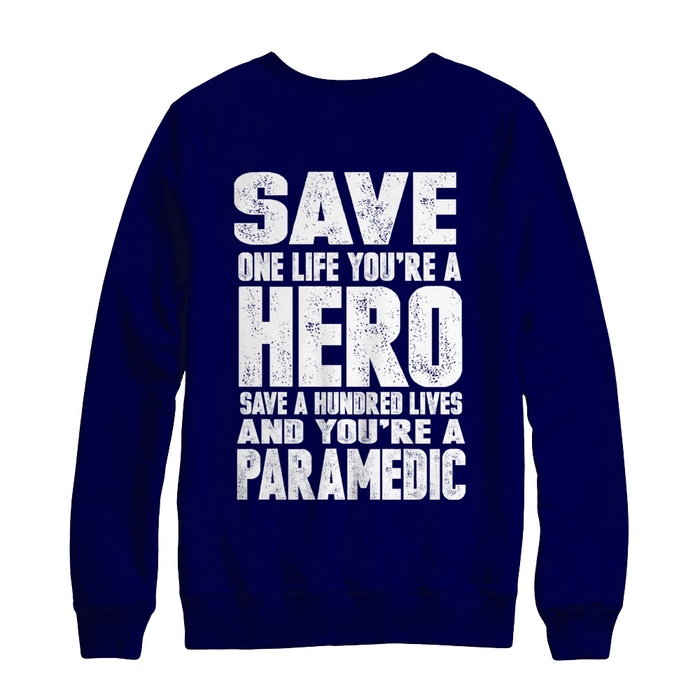 Save Hundred Lives and you're a Paramedic - Hanes Midweight 